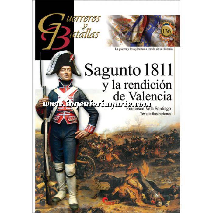 Imagen Guerreros y batallas
 Guerreros y Batallas nº136 Sagunto 1811 y la rendición de Valencia