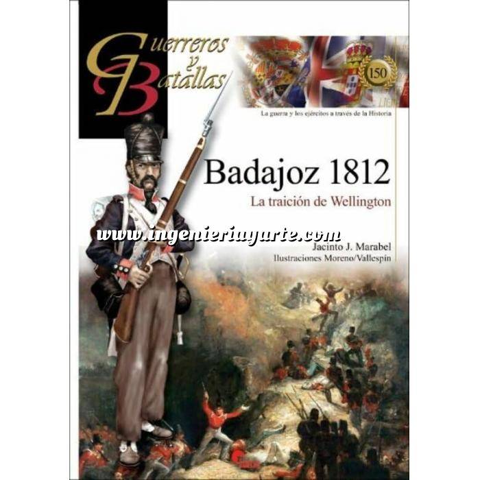 Imagen Guerreros y batallas
 Guerreros y Batallas nº150 Badajoz 1812 La traición Wellington