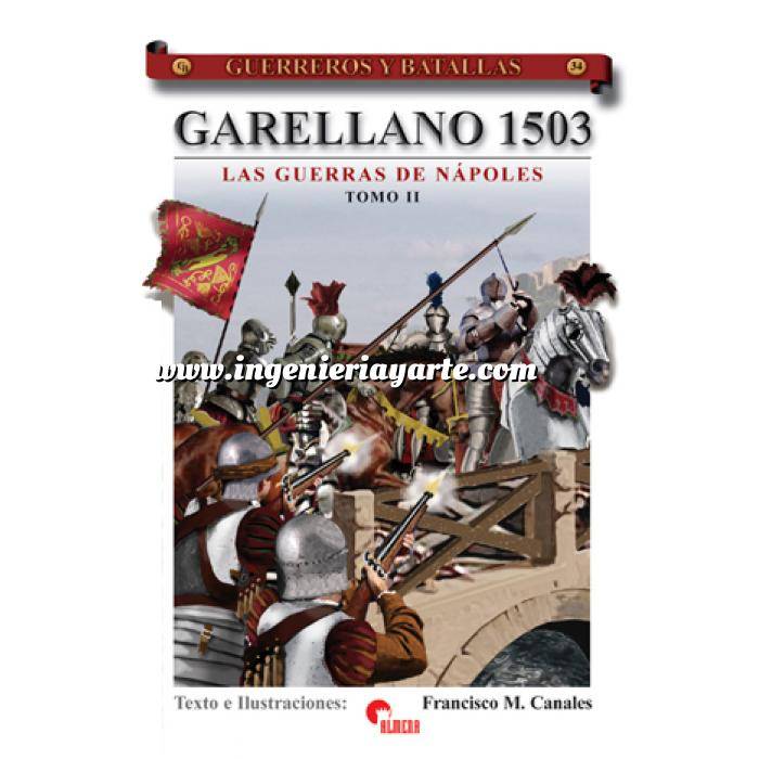 Imagen Guerreros y batallas
 Guerreros y Batallas nº 34 Garellano 1503. Las guerras de Napoles. Tomo II