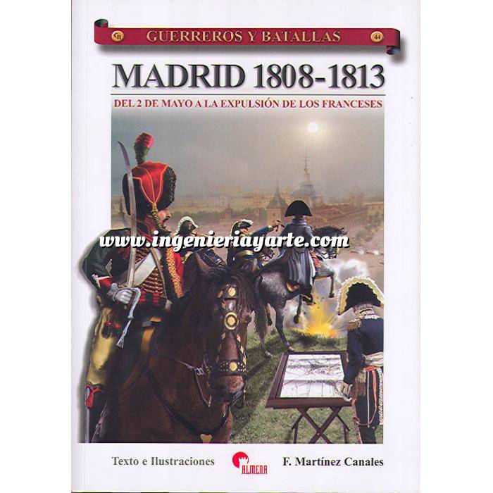 Imagen Guerreros y batallas
 Guerreros y Batallas nº 44 Madrid 1808-1813. Del 2 de Mayo a la expulsion de los Franceses