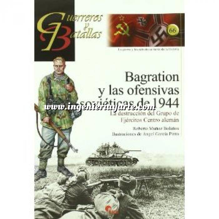 Imagen Guerreros y batallas
 Guerreros y Batallas nº 66 Bagration y las ofensivas soviéticas de 1944