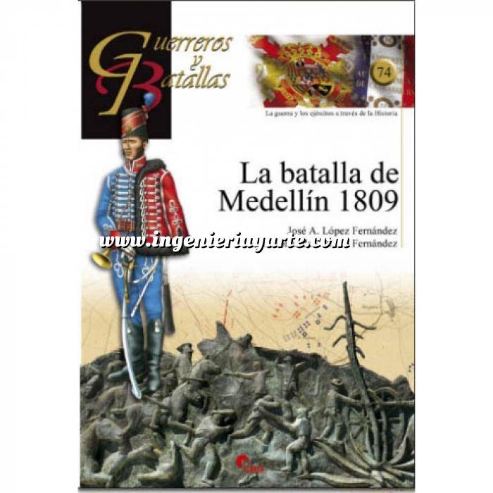 Imagen Guerreros y batallas
 Guerreros y Batallas nº 74 La batalla de Medellín 1809