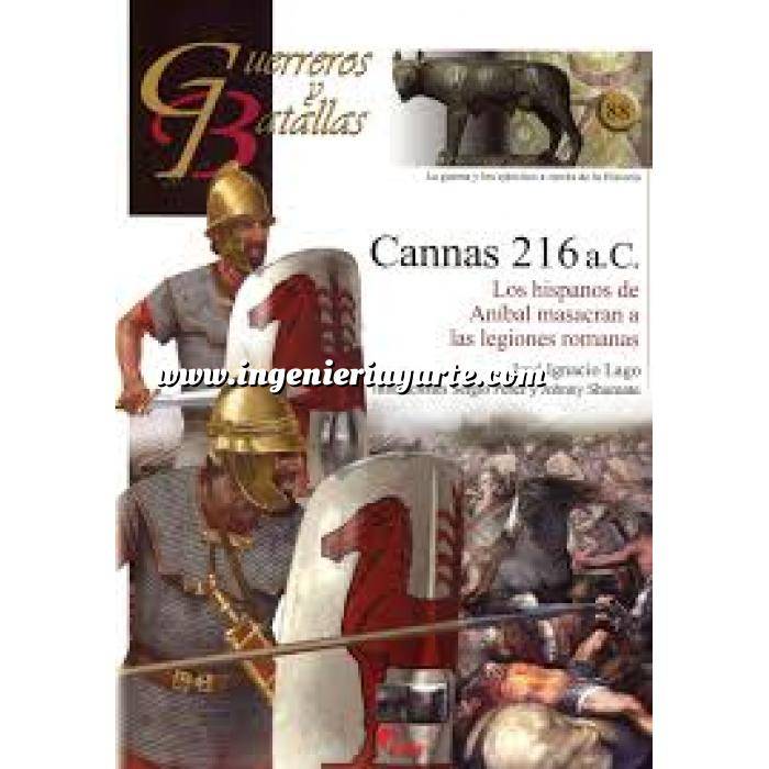 Imagen Guerreros y batallas
 Guerreros y Batallas nº 88 Cannas 216 A.C. Los hispanos de Aníbal  masacran a las legiones romanas