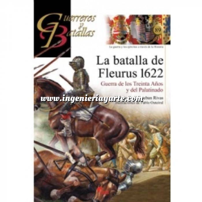 Imagen Guerreros y batallas
 Guerreros y Batallas nº 89 La batalla de Fleurus 1622 . Guerra de los treinta años y del Palatino