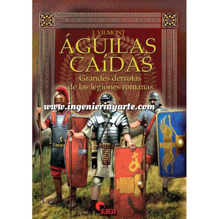 Imagen Hechos y batallas cruciales
 Aguilas Caidas. Grandes derrotas de las legiones romanas