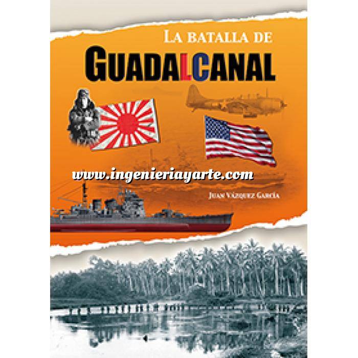 Imagen Hechos y batallas cruciales
 La batalla de Guadalcanal