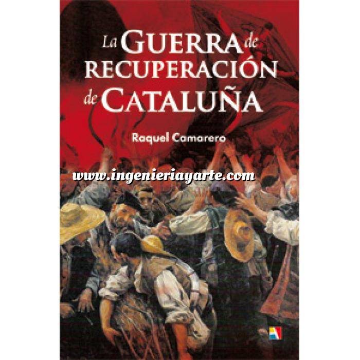 Imagen Hechos y batallas cruciales
 La guerra de recuperación de Cataluña 1640-1642