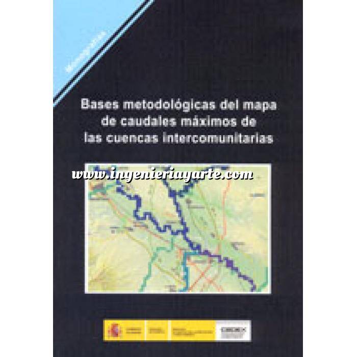 Imagen Hidrología Bases metodológicas del mapa de caudales máximos de las cuencas intercomunitarias (contiene cd-rom).