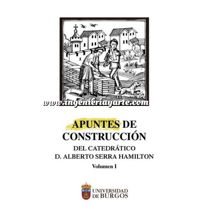 Imagen Historia de la construcción
 APUNTES DE CONSTRUCCIÓN DEL CATEDRÁTICO ALBERTO SERRA HAMILTON. 2 TOMOS