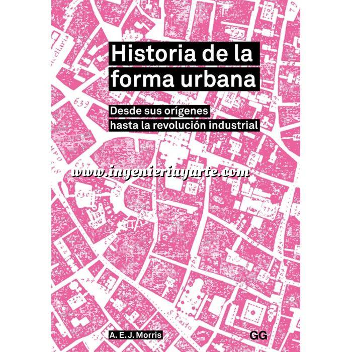 Imagen Historia del urbanismo
 Historia de la forma urbana Desde sus orígenes hasta la revolución industrial