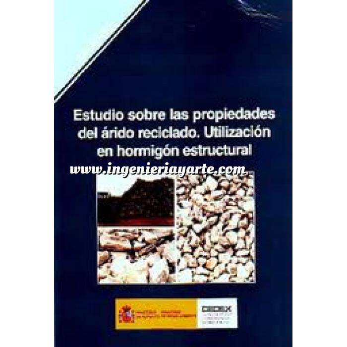 Imagen Hormigón armado
 Estudio sobre las propiedades del árido reciclado. Utilización en hormigón estructural