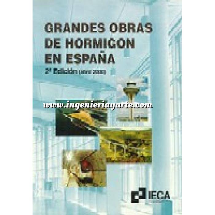 Imagen Hormigón armado
 Grandes obras de hormigón en España  2 ed. abril 2000