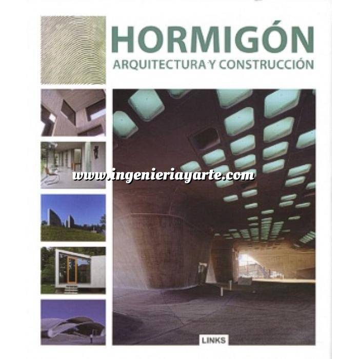 Imagen Hormigón armado
 Hormigón. Arquitectura y construcción