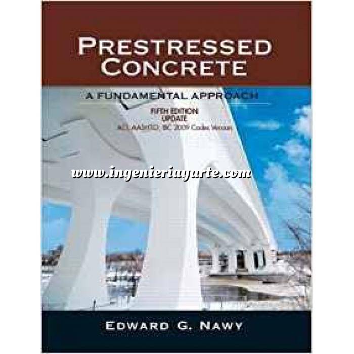 Imagen Hormigón pretensado
 Prestressed Concrete.Upgrade: ACI, AASHTO, IBC 2009 Codes Version, 5/E