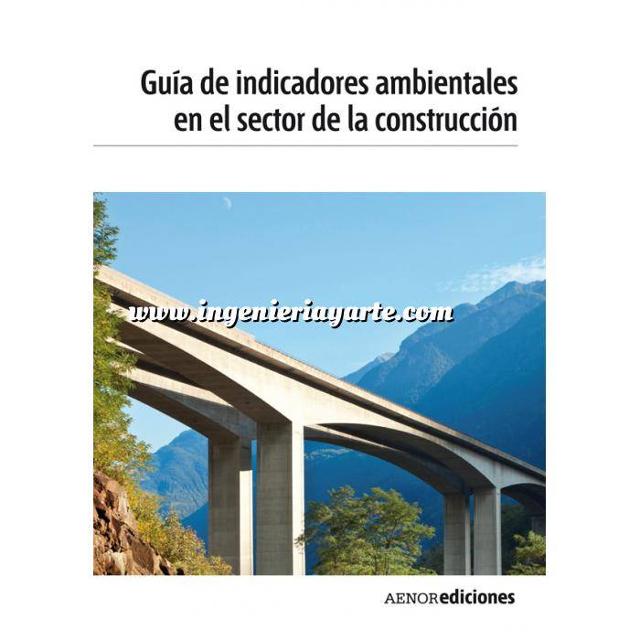 Imagen Impacto ambiental
 Guía de indicadores ambientales en el sector de la construcción 