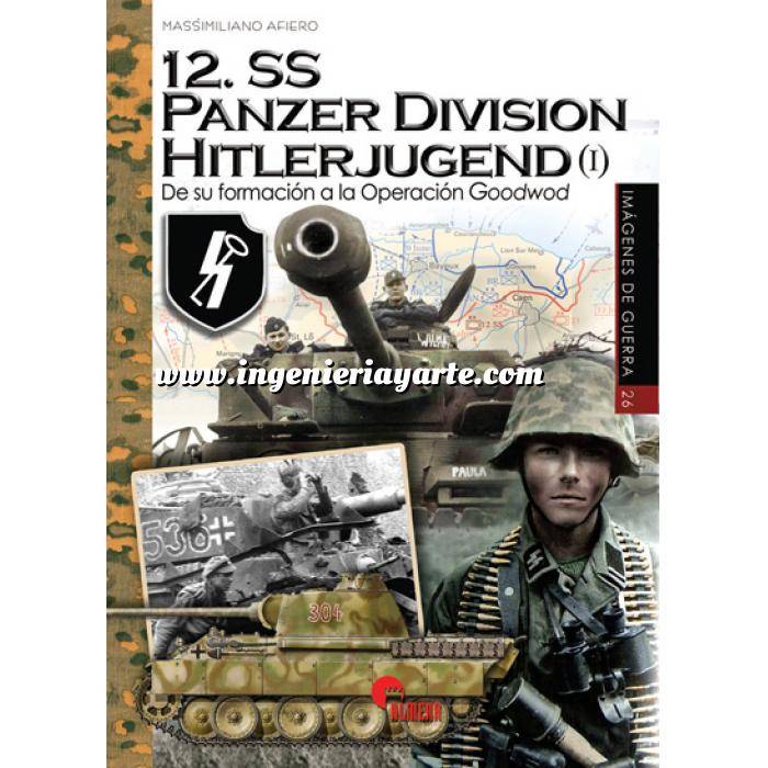 Imagen Medios blindados
 12.SS Panzer Division Hitlerjugend (I)  de su formación a la Operación Goodwod