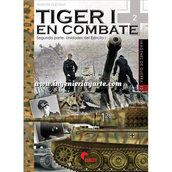 Imagen Medios blindados
 Tiger I en combate.Segunda parte. Unidades del ejército I 