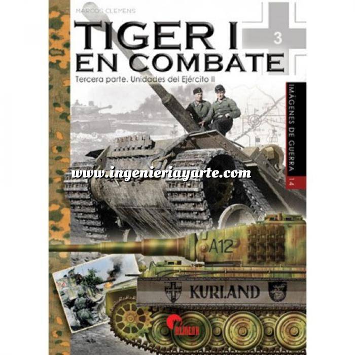 Imagen Medios blindados
 Tiger I en combate Tercera parte. Unidades del ejercito II