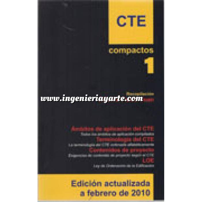 Imagen Normativa de construcción
 Compactos CTE 1. Ambitos de aplicación del CTE. Terminologia del CTE. Contenidos de proyecto. loe.