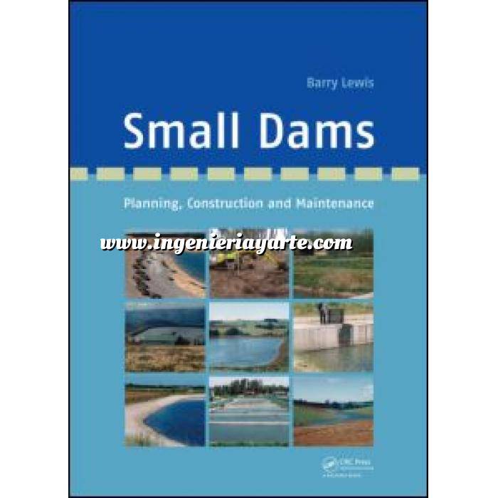 Imagen Presas Small Dams. Planning, Construction and Maintenance