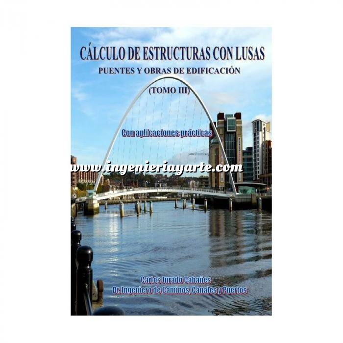 Imagen Puentes y pasarelas Cálculo y construcción de estructuras con LUSAS. Puentes y Obras de Edificación 3 vol.