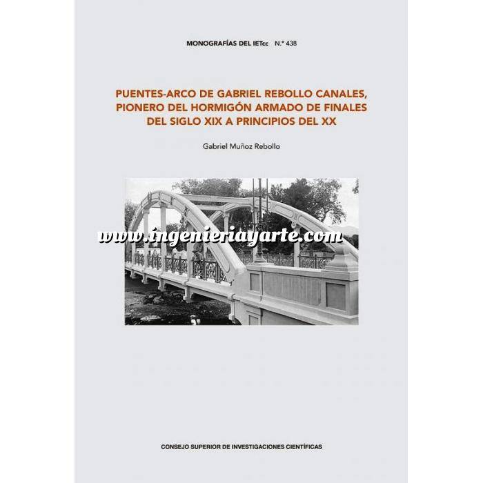 Imagen Puentes y pasarelas PUENTES-ARCO DE GABRIEL REBOLLO CANALES, PIONERO DEL HORMIGÓN ARMADO DE FINALES DEL SIGLO XIX A PRINCIPIOS DEL XX