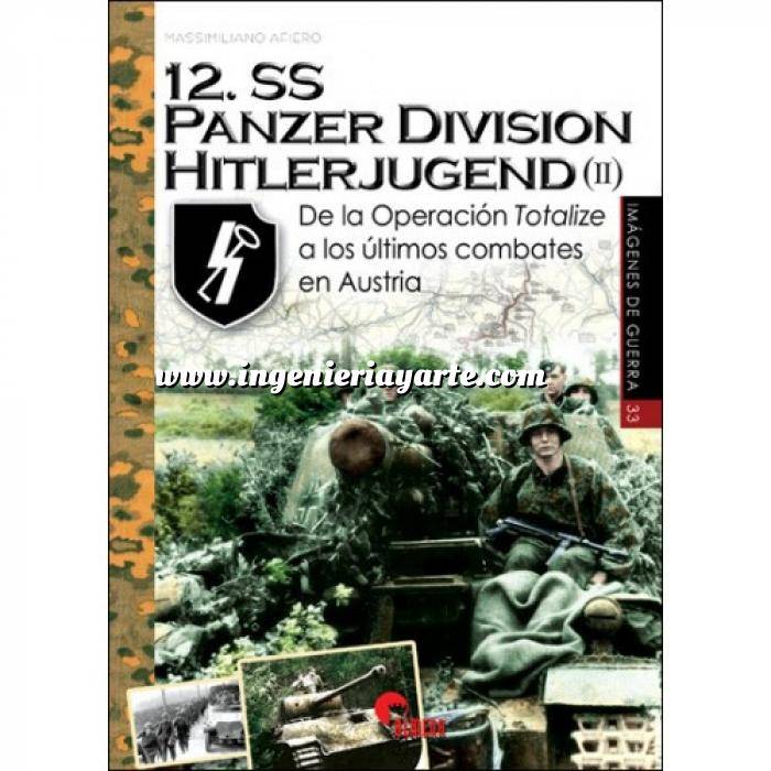 Librería Ingeniería y Arte : Militaria - Segunda guerra mundial   Panzer División Hitlerjugend (II ) De la operación Totalize