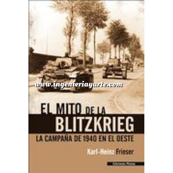 Imagen Segunda guerra mundial
 El Mito de la Blitzkrieg.La Campaña de 1940 en el Oeste