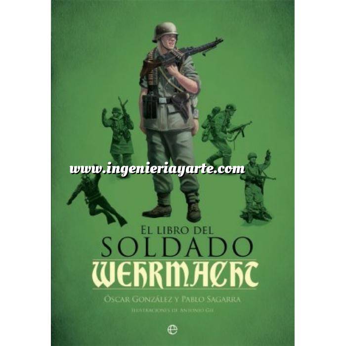 Imagen Segunda guerra mundial
 El libro del soldado de la Wehrmacht. La historia, armas y uniformes de los ejércitos de Hitler