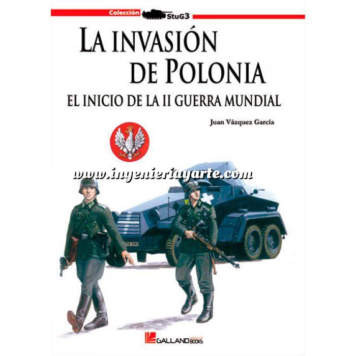 Imagen Segunda guerra mundial
 La Invasión de Polonia. El inicio de la Segunda Guerra Mundial