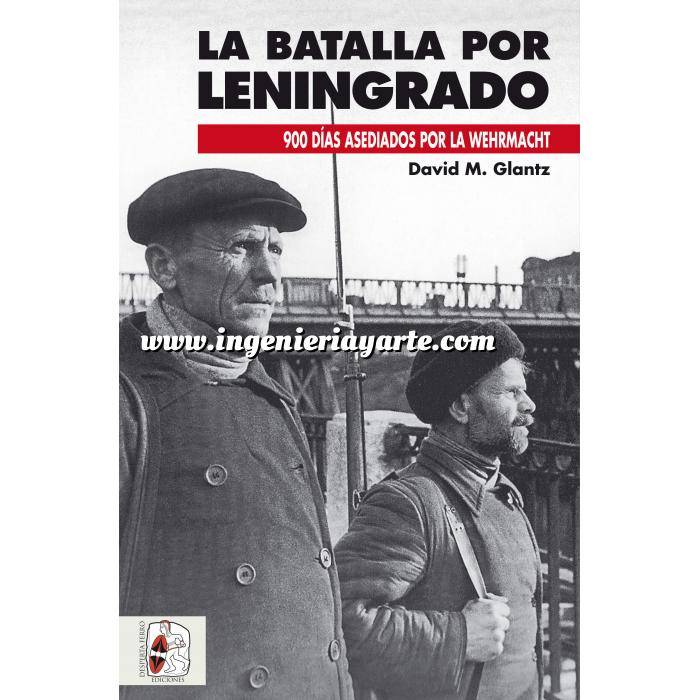 Imagen Segunda guerra mundial
 La batalla por Leningrado. 900 días asediados por la Wehrmacht