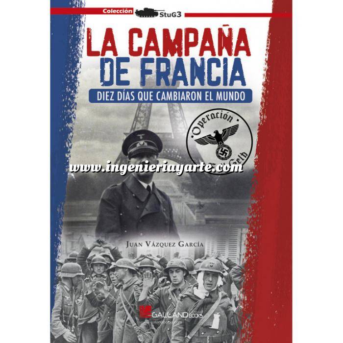 Imagen Segunda guerra mundial
 La campaña de Francia. Diez días que cambiaron el mundo