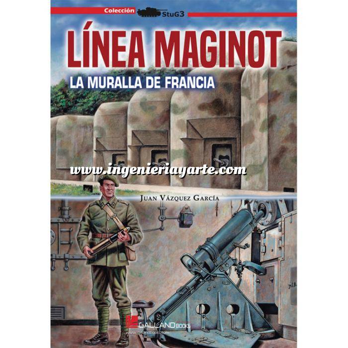 Imagen Segunda guerra mundial
 Línea Maginot. La muralla de Francia