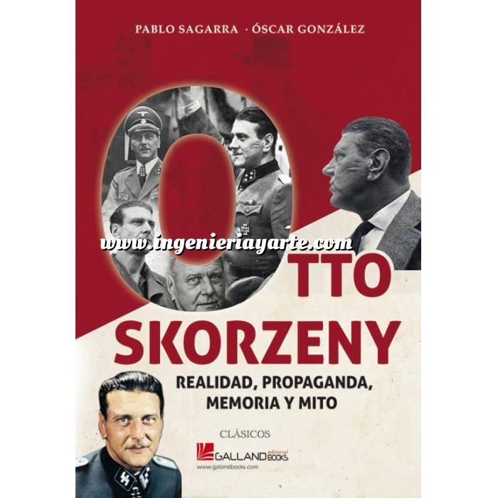 Imagen Segunda guerra mundial
 Otto Skorzeny. Realidad, propaganda, memoria y mito