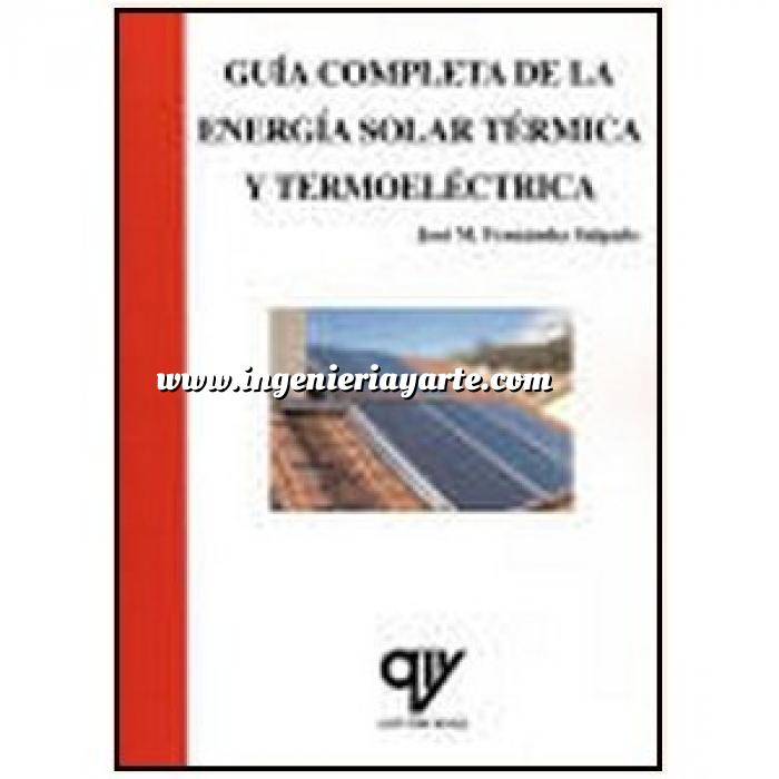 Imagen Solar térmica Guía completa de la energía solar térmica y termoeléctrica adaptada al CTE y RITE