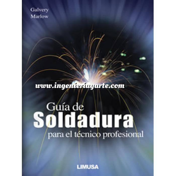 Imagen Soldadura
 Guía de soldadura para el técnico profesional