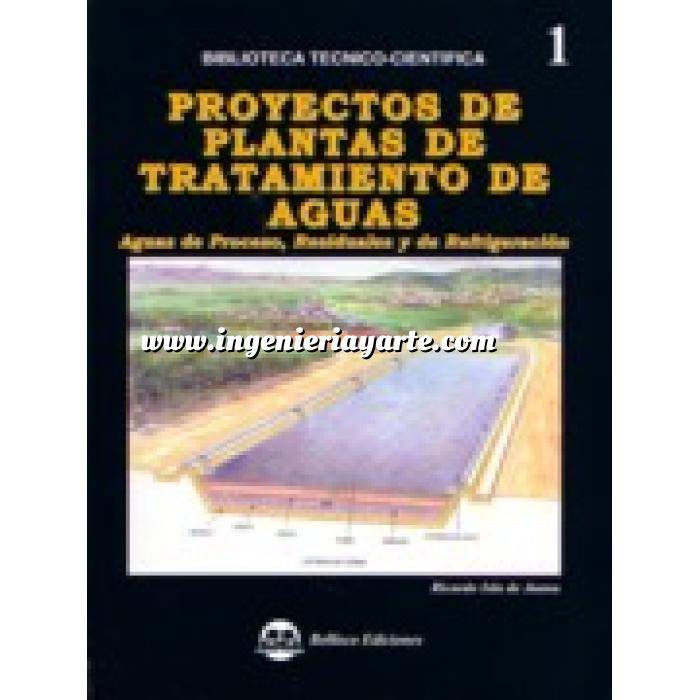 Imagen Tratamiento y depuración de aguas Proyectos de plantas de tratamiento de aguas : aguas de proceso, residuales y de refrigeración 