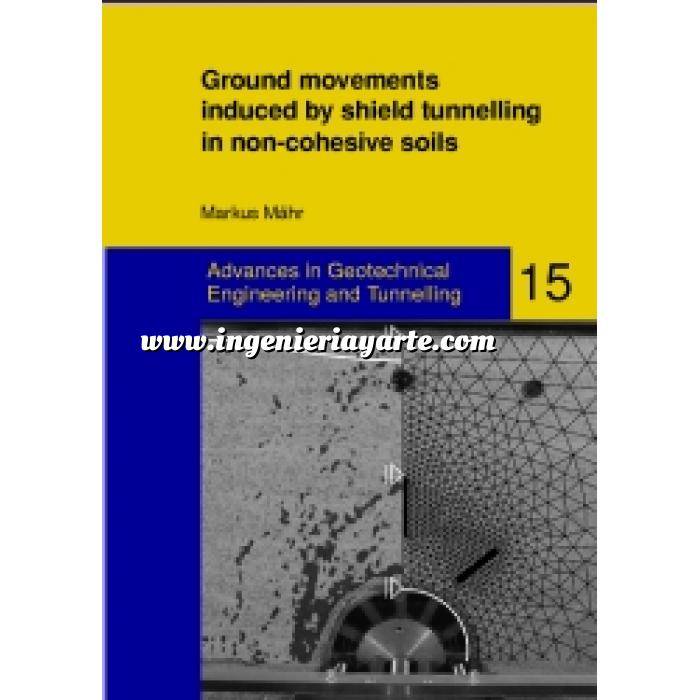 Imagen Túneles y obras subterráneas Ground movements induced by shield tunnelling in non-cohesive soils. Advances in Geotechnical Engineering and Tunnelling, Bd. 15 