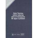 Abastecimiento de aguas y alcantarillado - Guía técnica sobre tuberías para el transporte de agua a presión