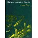 Arcos, bóvedas y cúpulas - El  arte de construir en Bizancio (TAPA DURA)