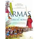 Armamento militar
 - Armas de Grecia y Roma. Forjaron la historia de la antigüedad clásica