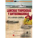 Barcos y submarinos
 - Lanchas torpederas y antisubmarinas en la Armada española