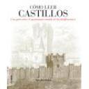 Castillos 
 - Cómo leer castillos. Un curso intensivo para entender las fortificaciones