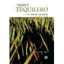 Cultivos Industriales - El agave tequilero. Cultivo e industria en México