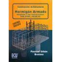 Estructuras de hormigón - Construcción de estructuras de hormigón armado adaptado a las instrucciones EHE, EFHE, NCSE y CTE