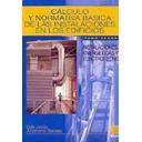 Fontanería y saneamiento - Cálculo y normativa básica de las instalaciones en los edificios.Tomo 1  Instalaciones hidráulicas, de ventilación y de suministros con gases combustibles