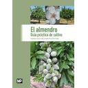 Fruticultura - El almendro. Guía práctica de cultivo 