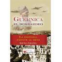 Guerra civil española - Guernica el bombardeo.La historia frente al mito
