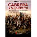 Hechos y batallas cruciales
 - Cabrera y su ejército. La primera guerra carlista