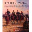 Hechos y batallas cruciales
 - Ferrer Dalmau Estampas de la Caballería Española